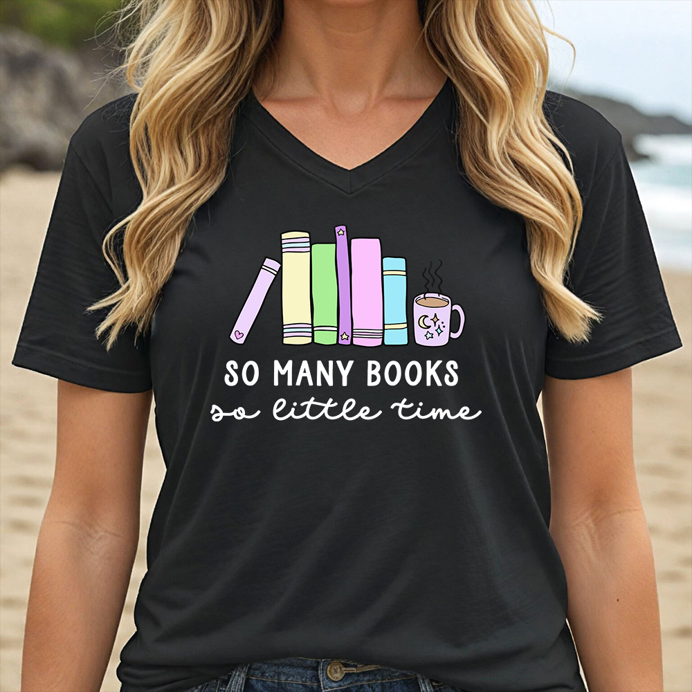 SO MANY BOOKS SO LITTLE TIME (V-NECK)