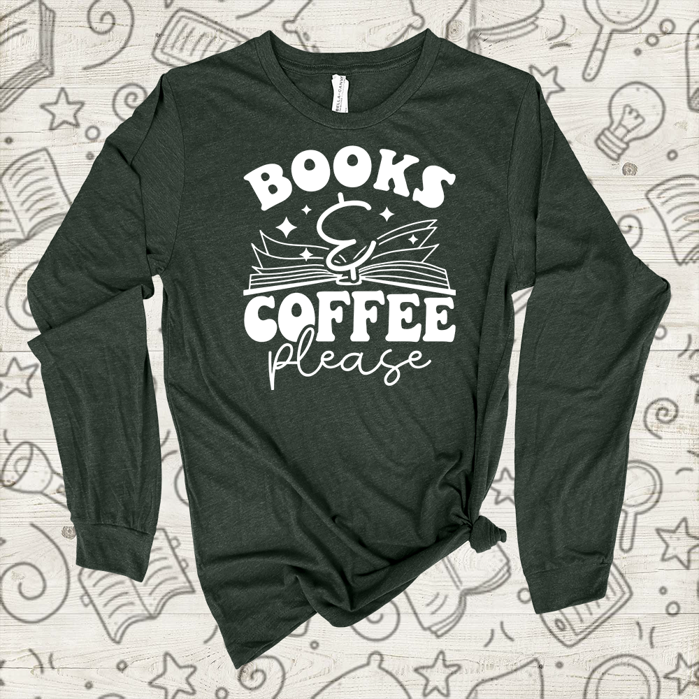 BOOKS & COFFEE PLEASE (LONG SLEEVE)