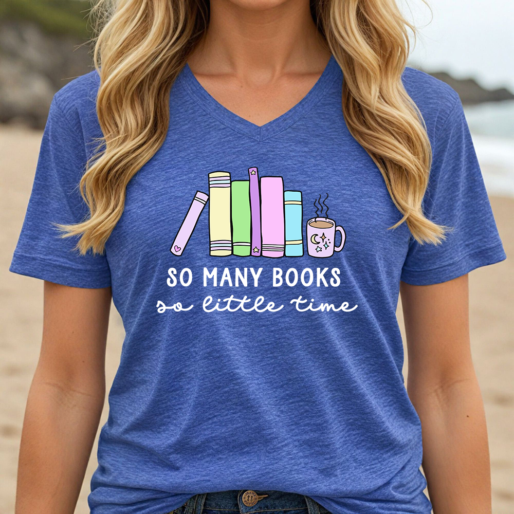 SO MANY BOOKS SO LITTLE TIME (V-NECK)