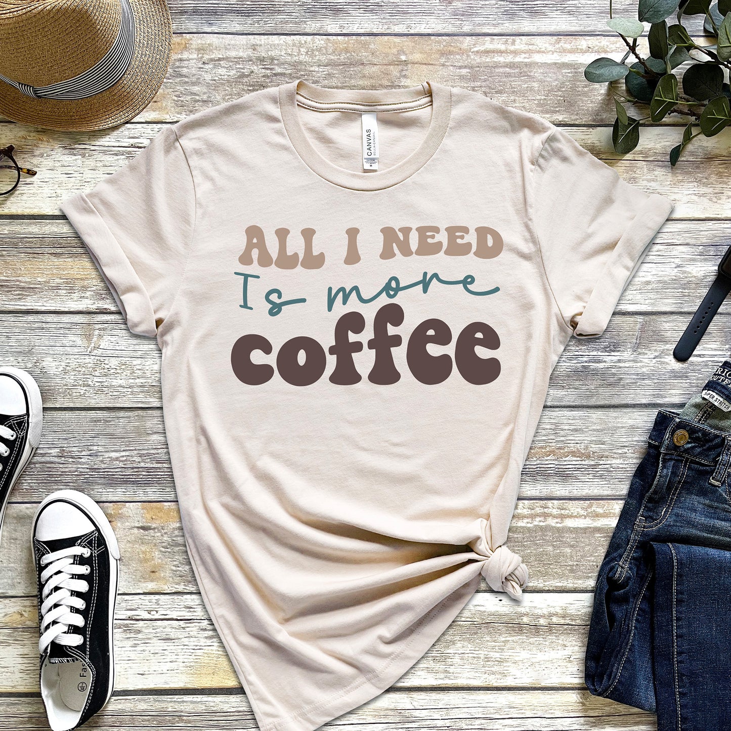 ALL I NEED IS MORE COFFEE