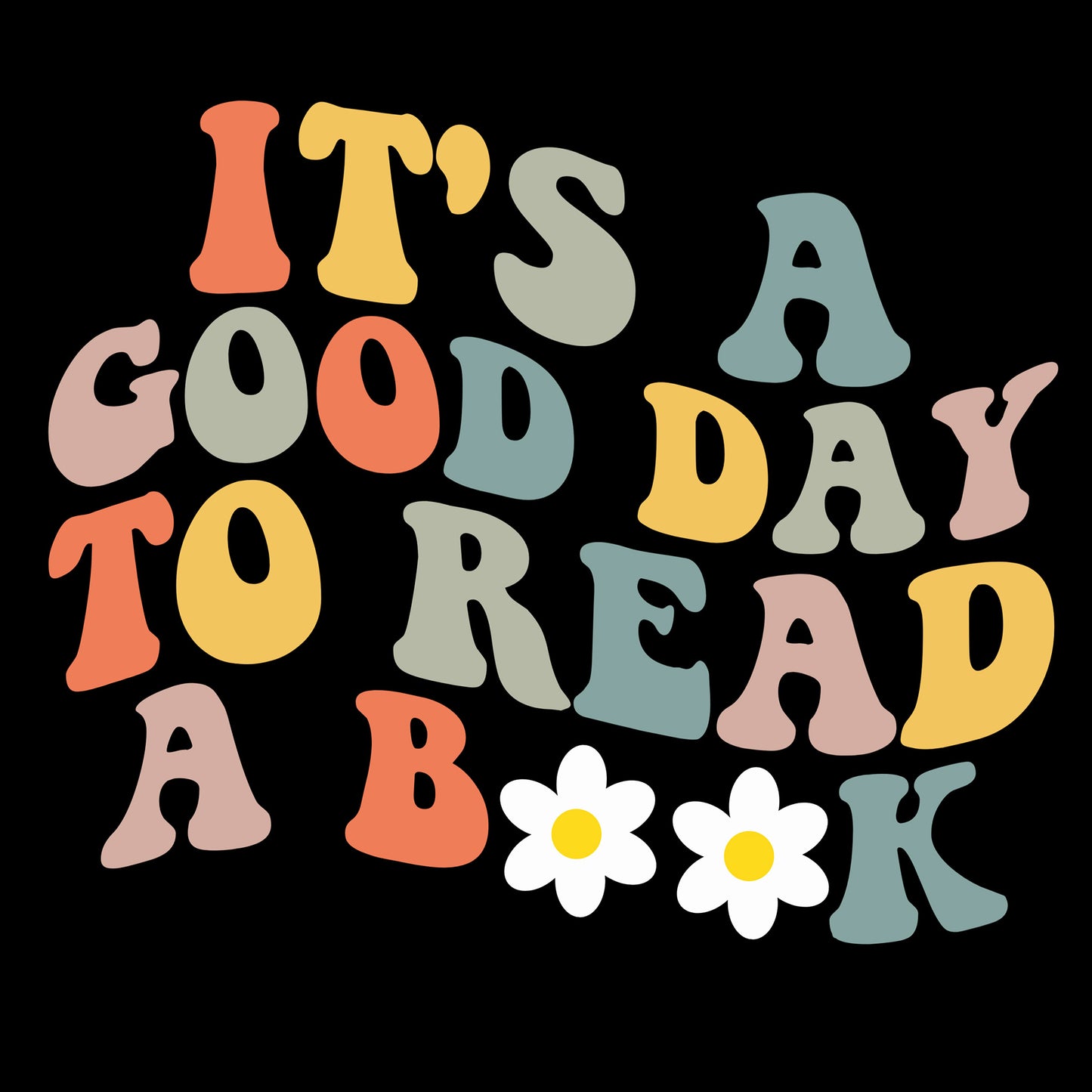 IT'S A GOOD DAY TO READ A BOOK