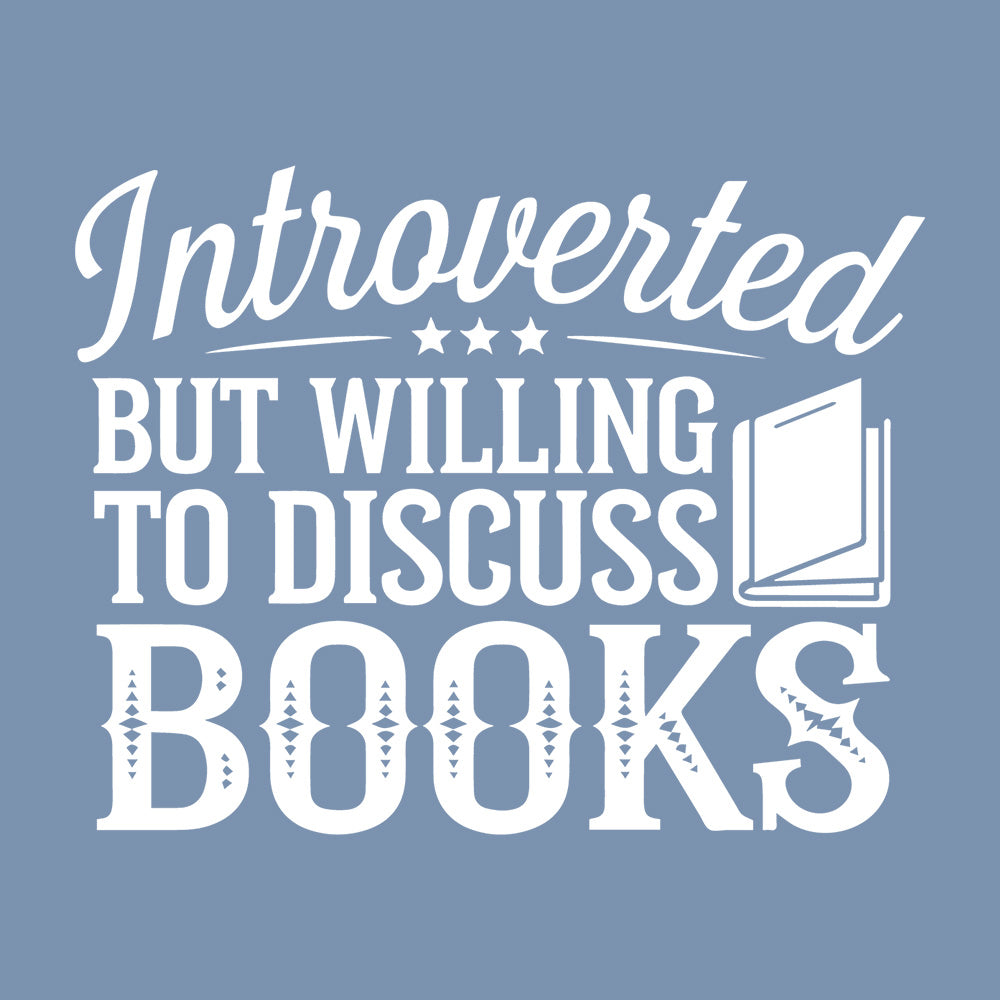 INTROVERTED BUT WILLING TO DISCUSS BOOKS