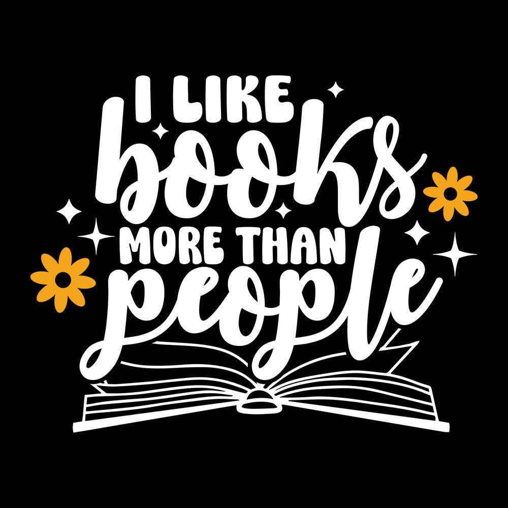 I LIKE BOOKS MORE THAN PEOPLE