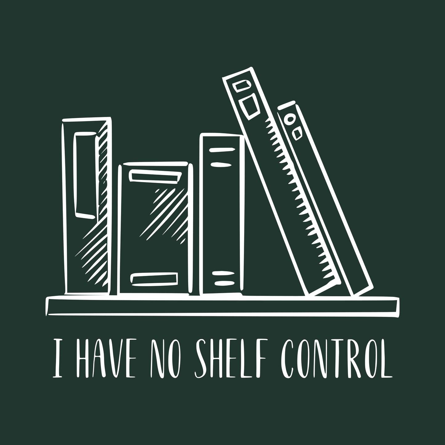 I HAVE NO SHELF CONTROL