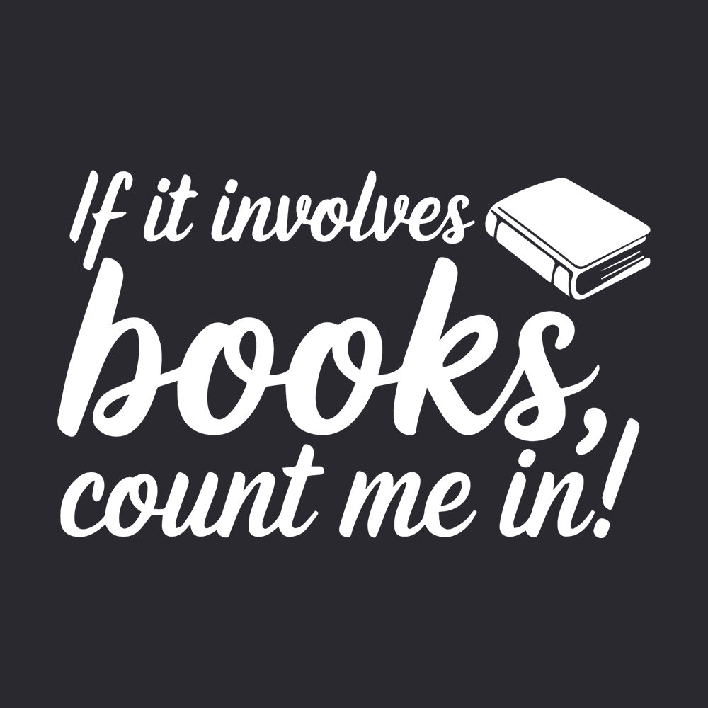 IF IT INVOLVES BOOKS, COUNT ME IN!
