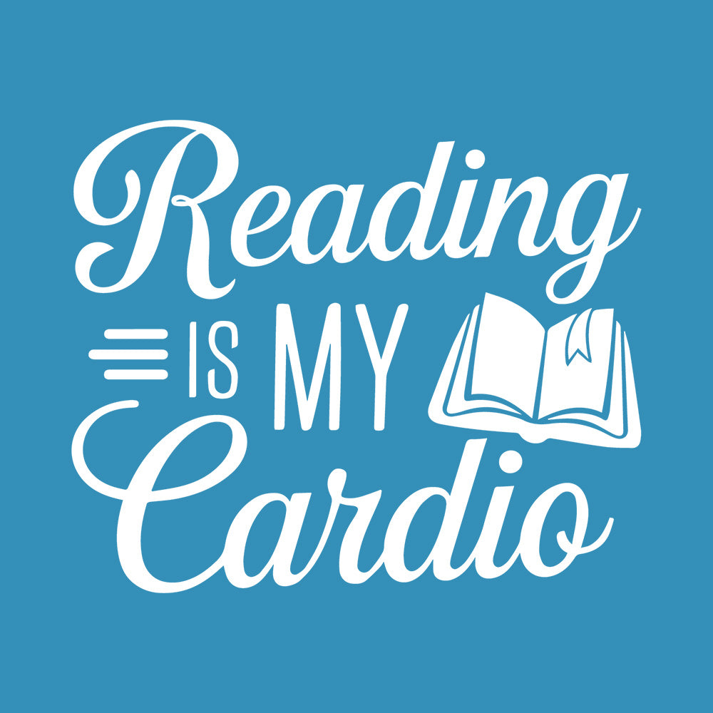 READING IS MY CARDIO