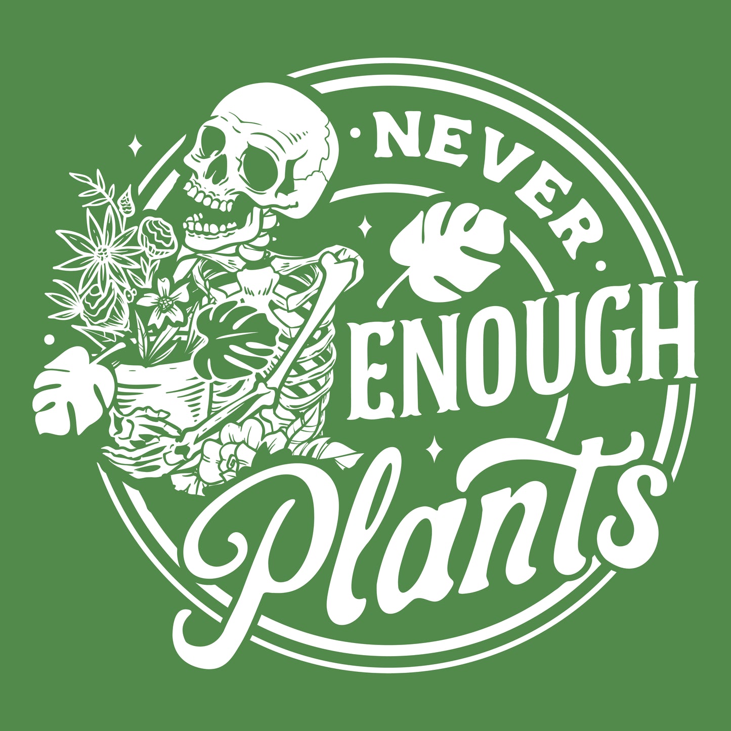 NEVER ENOUGH PLANTS