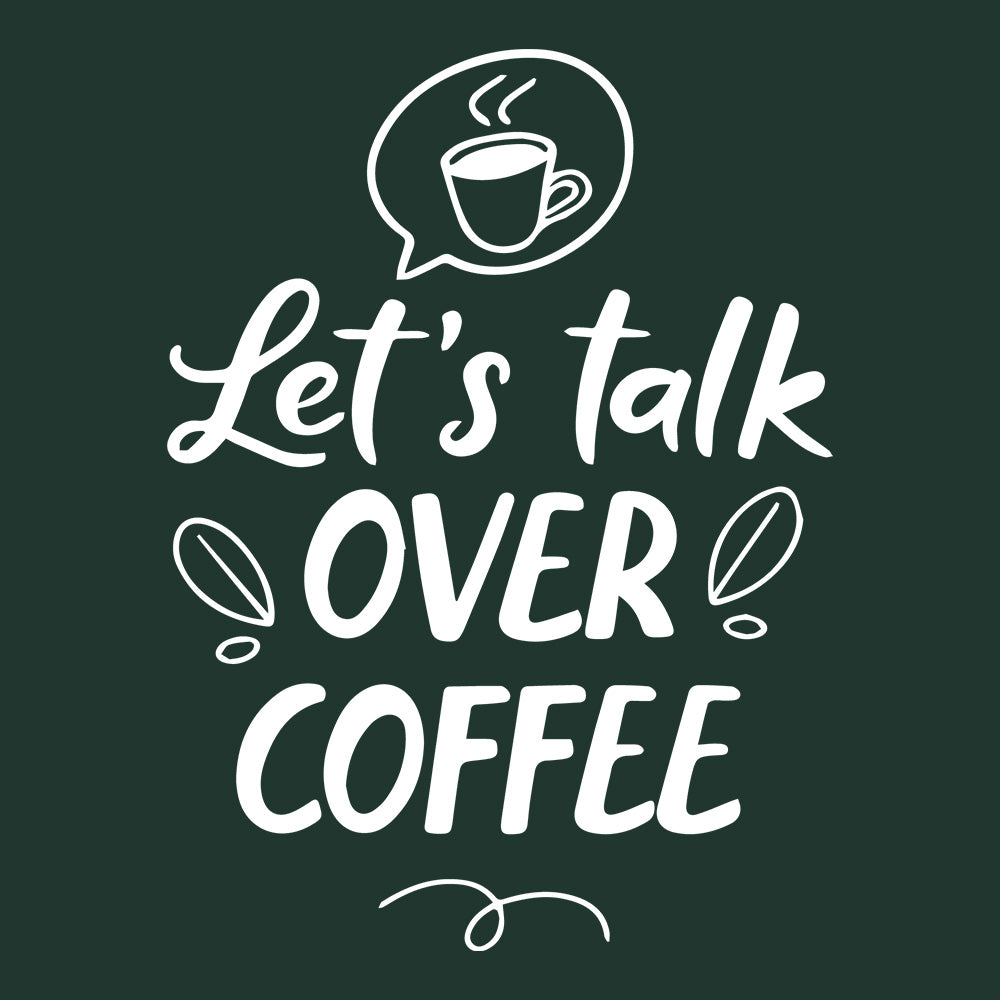 LET'S TALK OVER COFFEE