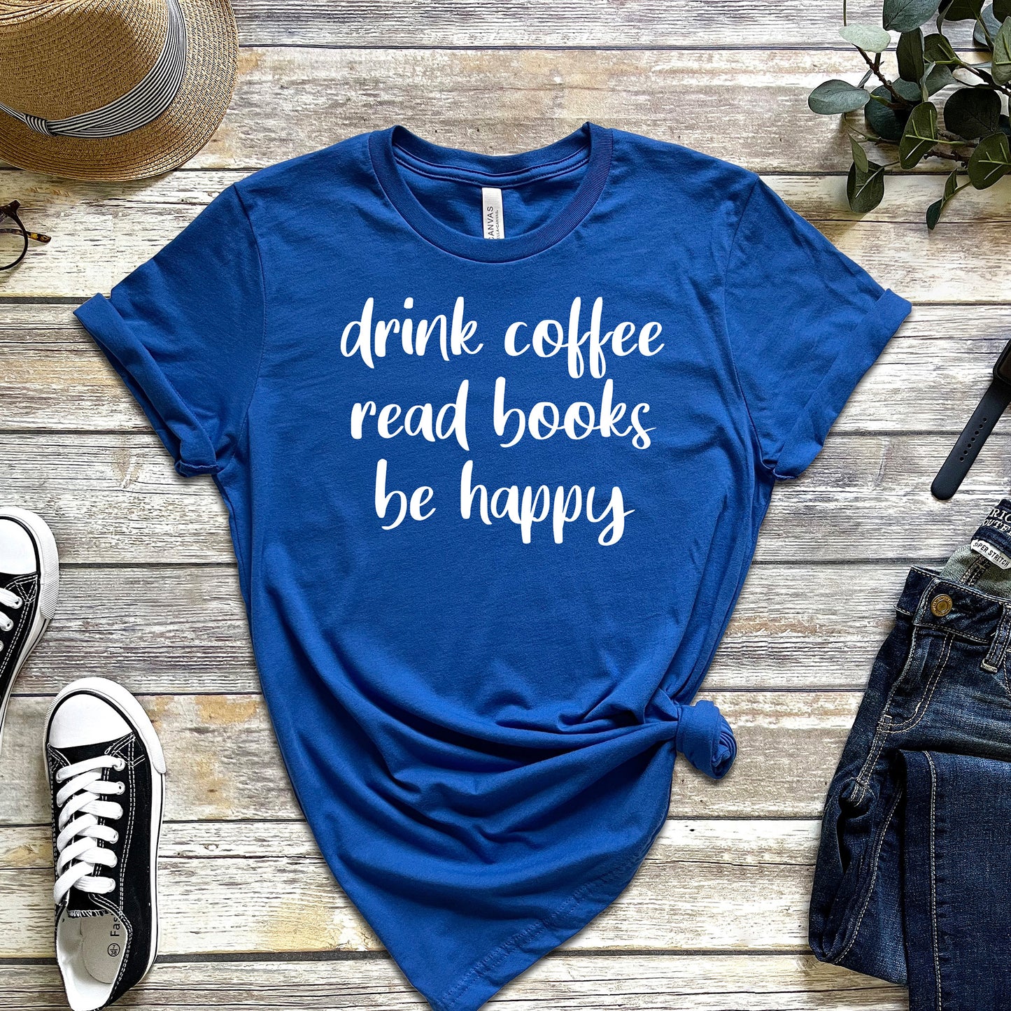 DRINK COFFEE READ BOOKS BE HAPPY