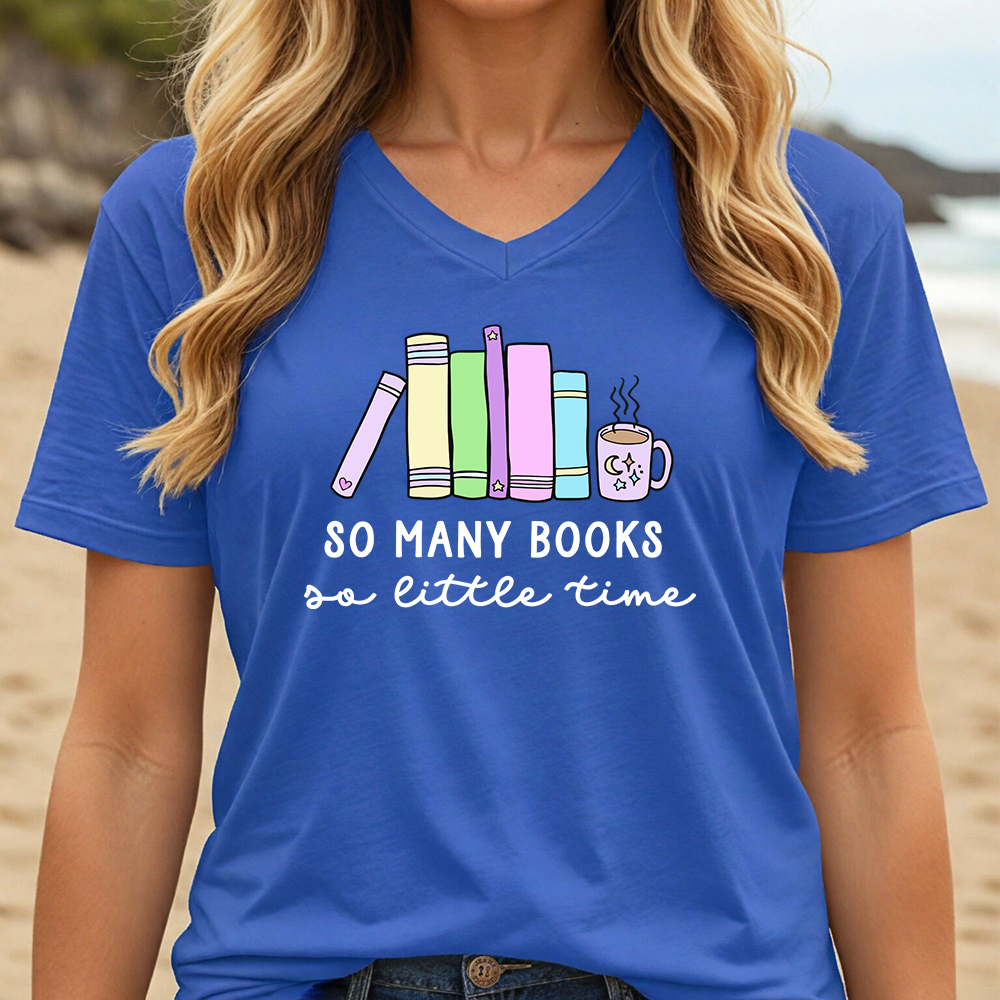 SO MANY BOOKS SO LITTLE TIME (V-NECK)