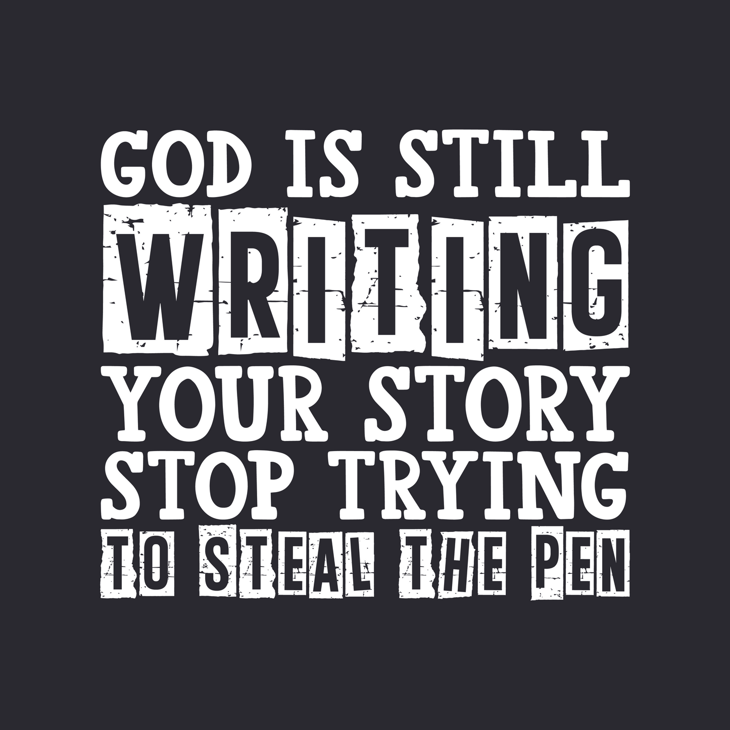 GOD IS STILL WRITING YOUR STORY (T-SHIRT)