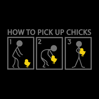HOW TO PICK UP CHICKS (T-SHIRT)