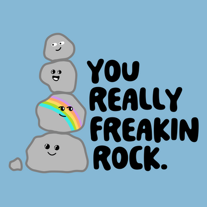 YOU REALLY FREAKIN ROCK (T-SHIRT)