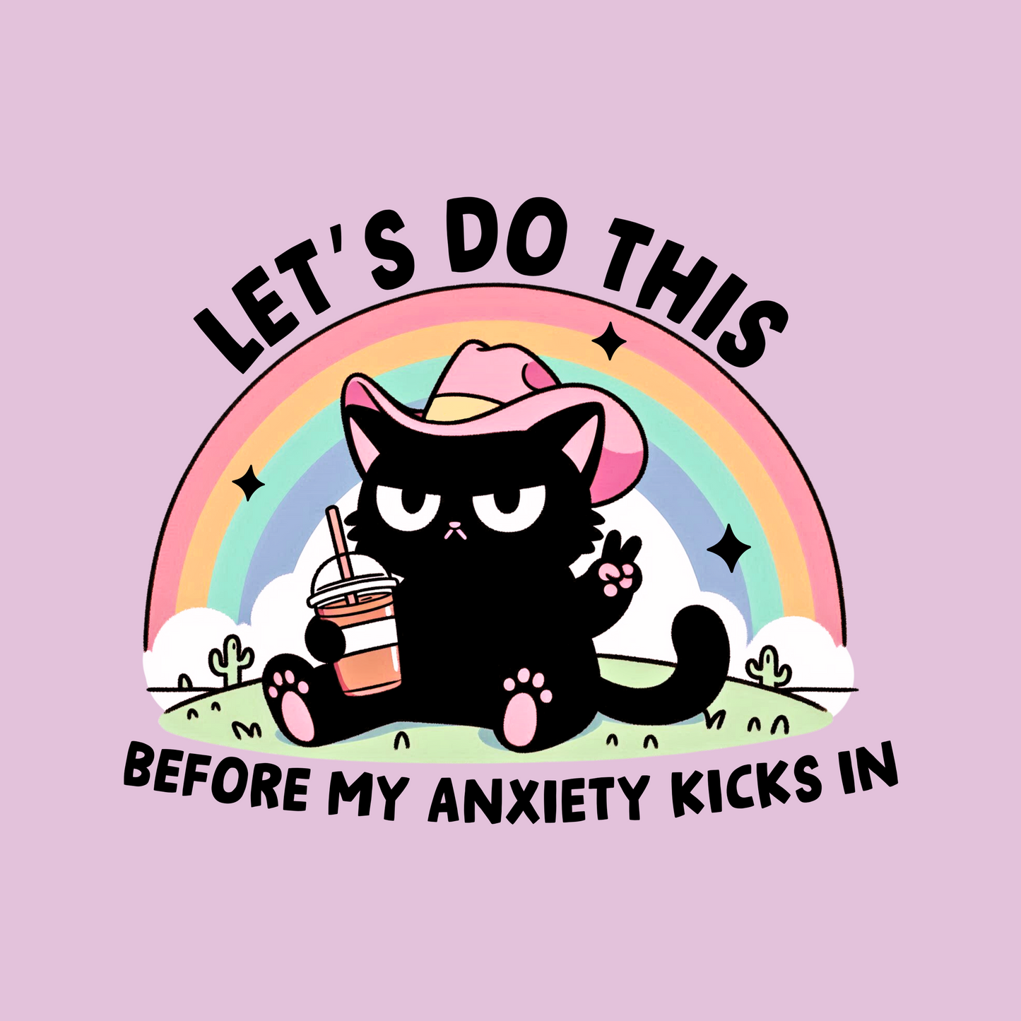 LET'S DO THIS BEFORE MY ANXIETY KICKS IN (T-SHIRT)