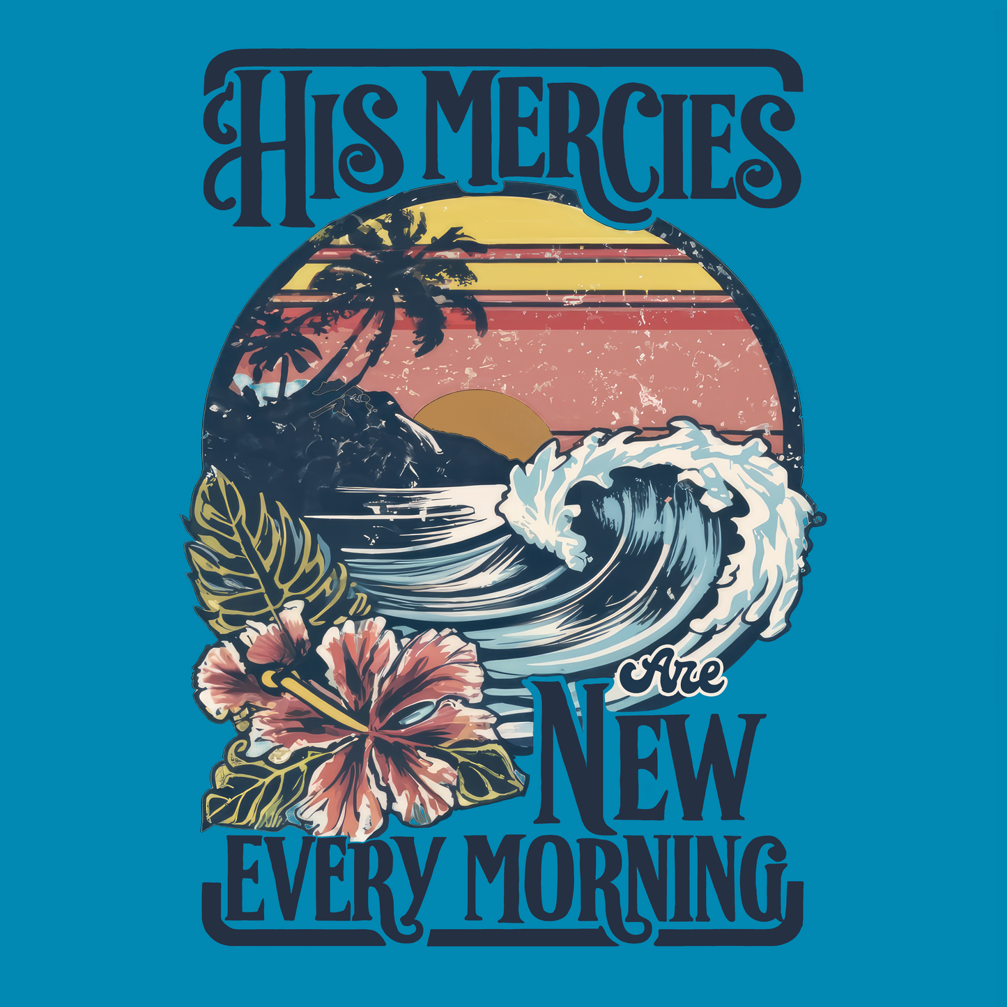 HIS MERCIES ARE NEW EVERY MORNING (T-SHIRT)