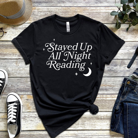 STAYED UP ALL NIGHT READING (T-SHIRT)