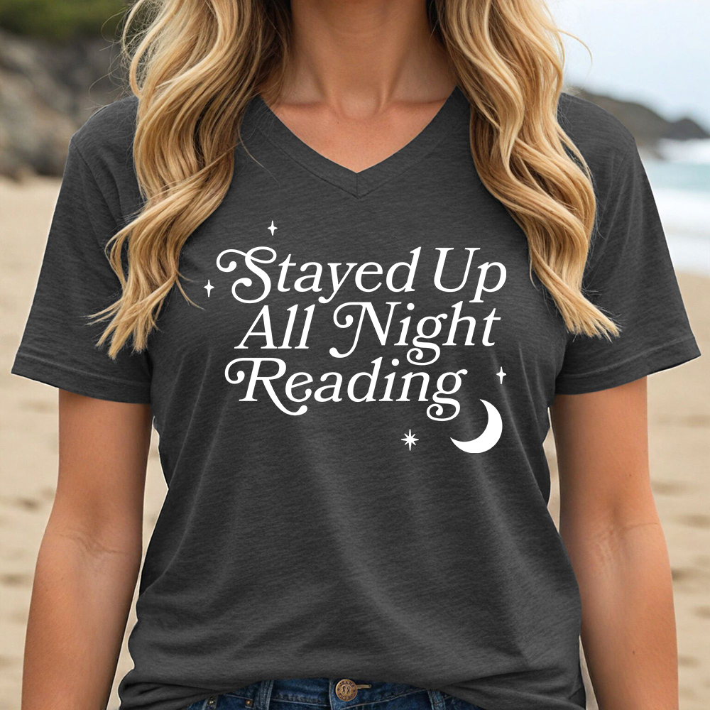 STAYED UP ALL NIGHT READING (V-NECK)