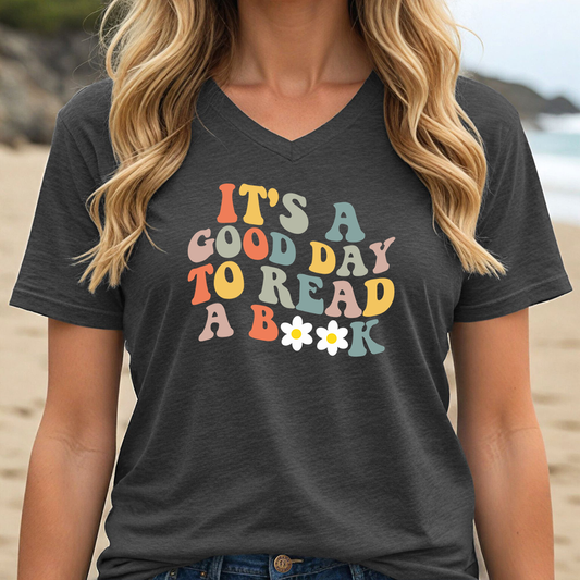 IT'S A GOOD DAY TO READ A BOOK (V-NECK)