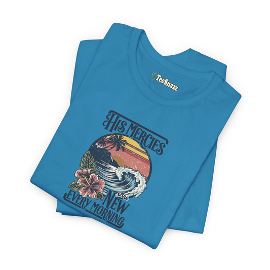 HIS MERCIES ARE NEW EVERY MORNING (T-SHIRT)