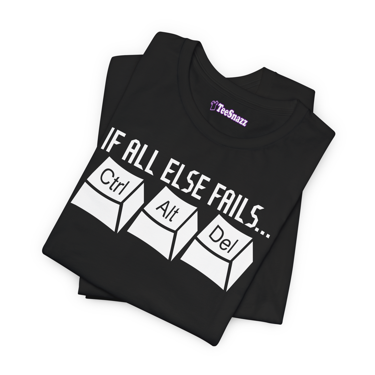 IF ALL ELSE FAILS...CTRL ALT DEL (T-SHIRT)