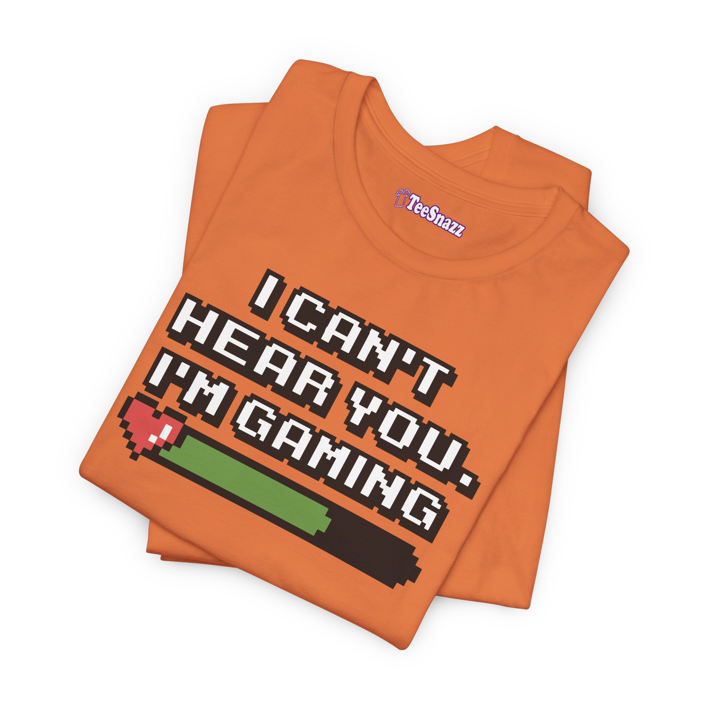 I CAN'T HEAR YOU I'M GAMING (T-SHIRT)