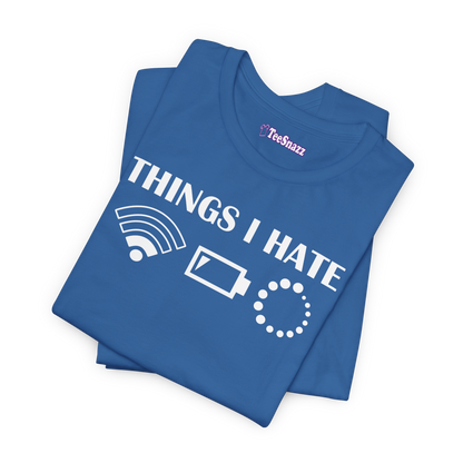 THINGS I HATE (T-SHIRT)