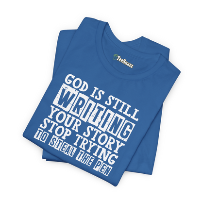 GOD IS STILL WRITING YOUR STORY (T-SHIRT)