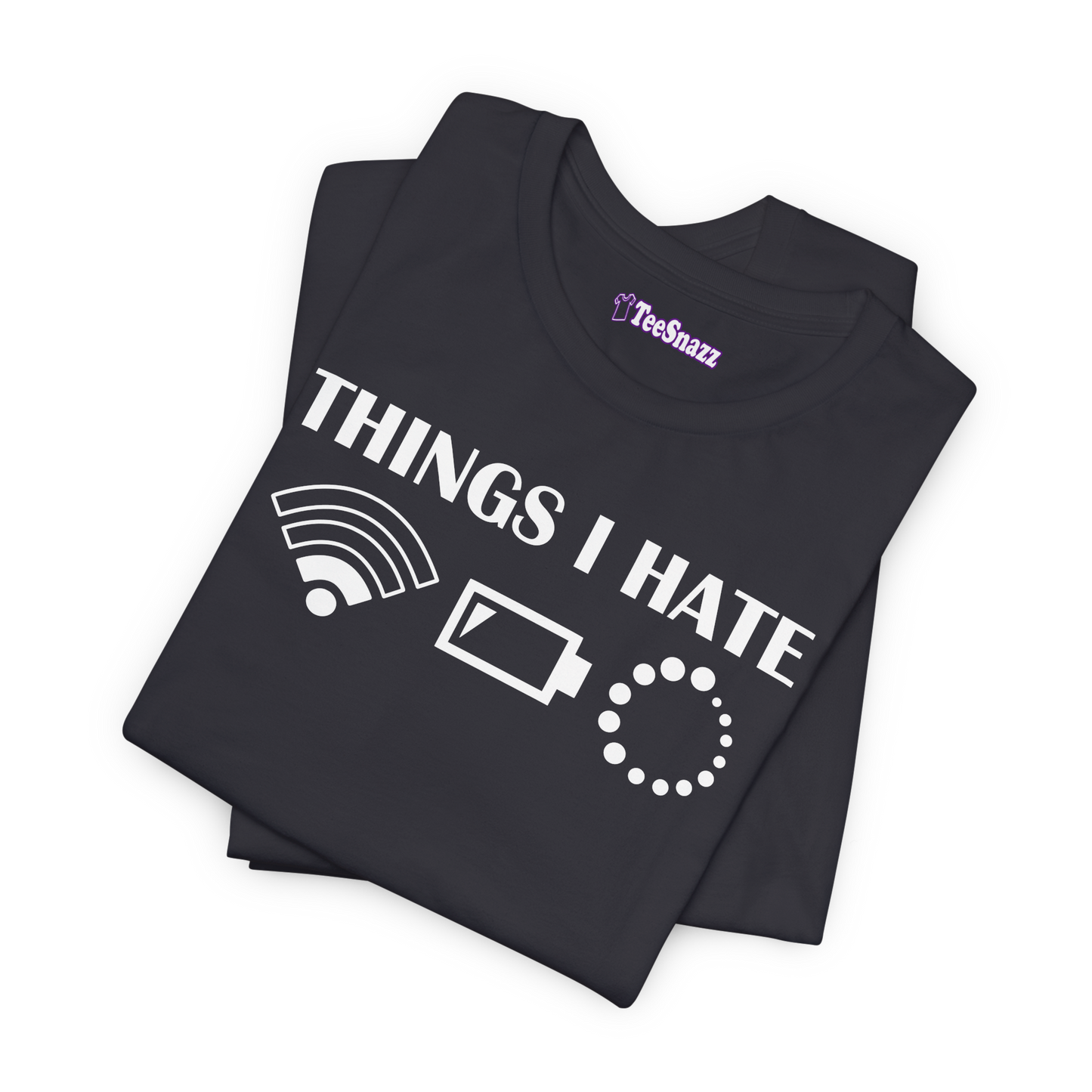 THINGS I HATE (T-SHIRT)