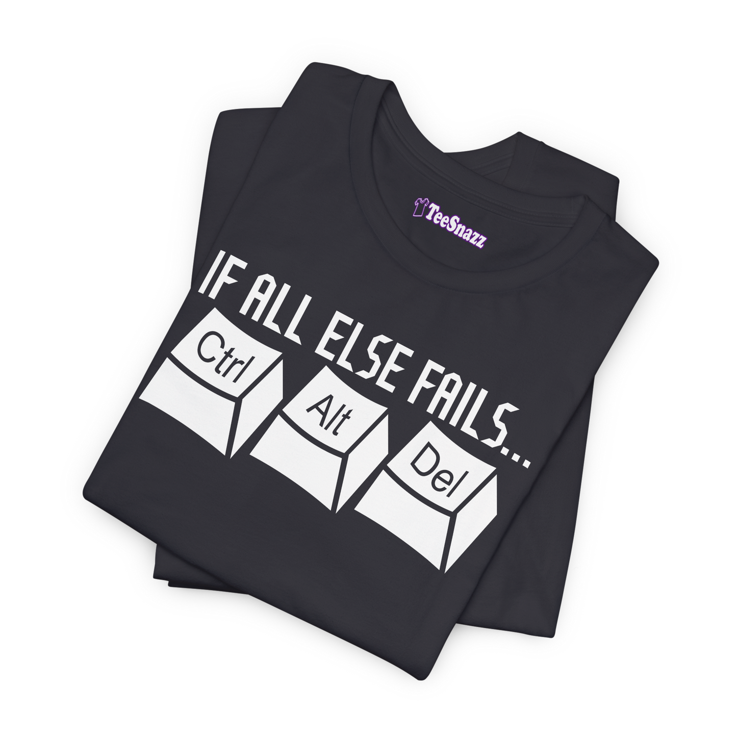 IF ALL ELSE FAILS...CTRL ALT DEL (T-SHIRT)