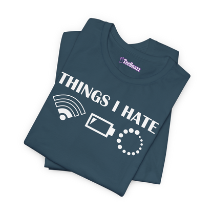 THINGS I HATE (T-SHIRT)