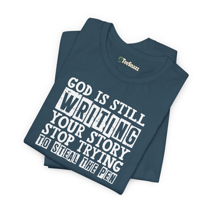 GOD IS STILL WRITING YOUR STORY (T-SHIRT)