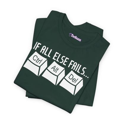 IF ALL ELSE FAILS...CTRL ALT DEL (T-SHIRT)