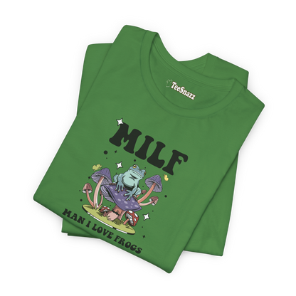 MILF: MAN I LOVE FROGS (T-SHIRT)