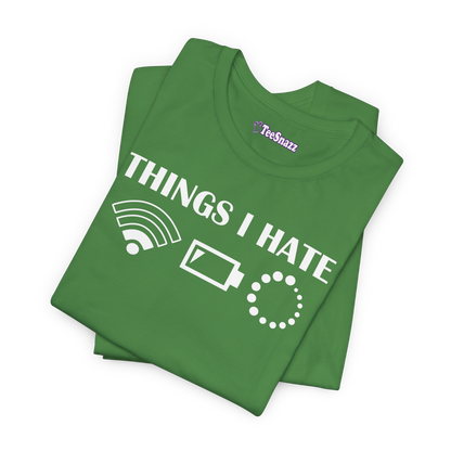 THINGS I HATE (T-SHIRT)