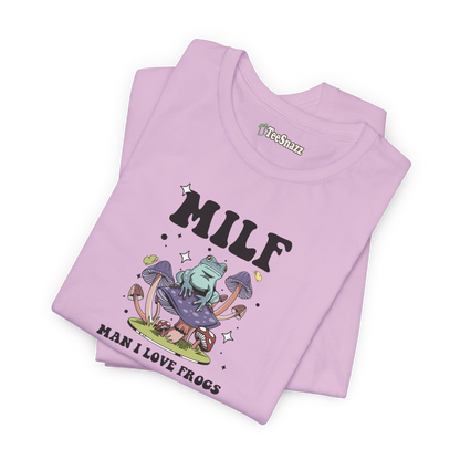 MILF: MAN I LOVE FROGS (T-SHIRT)