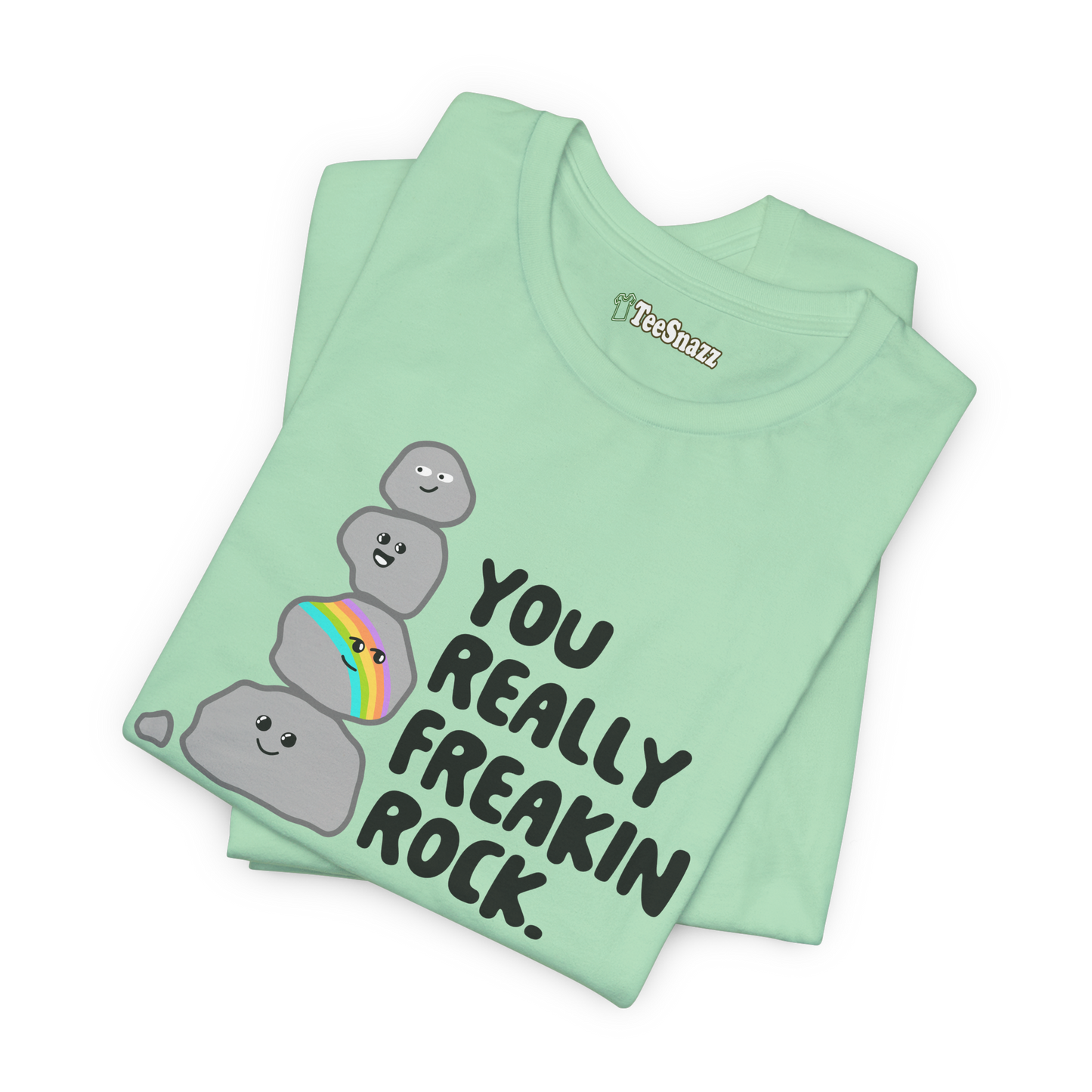 YOU REALLY FREAKIN ROCK (T-SHIRT)