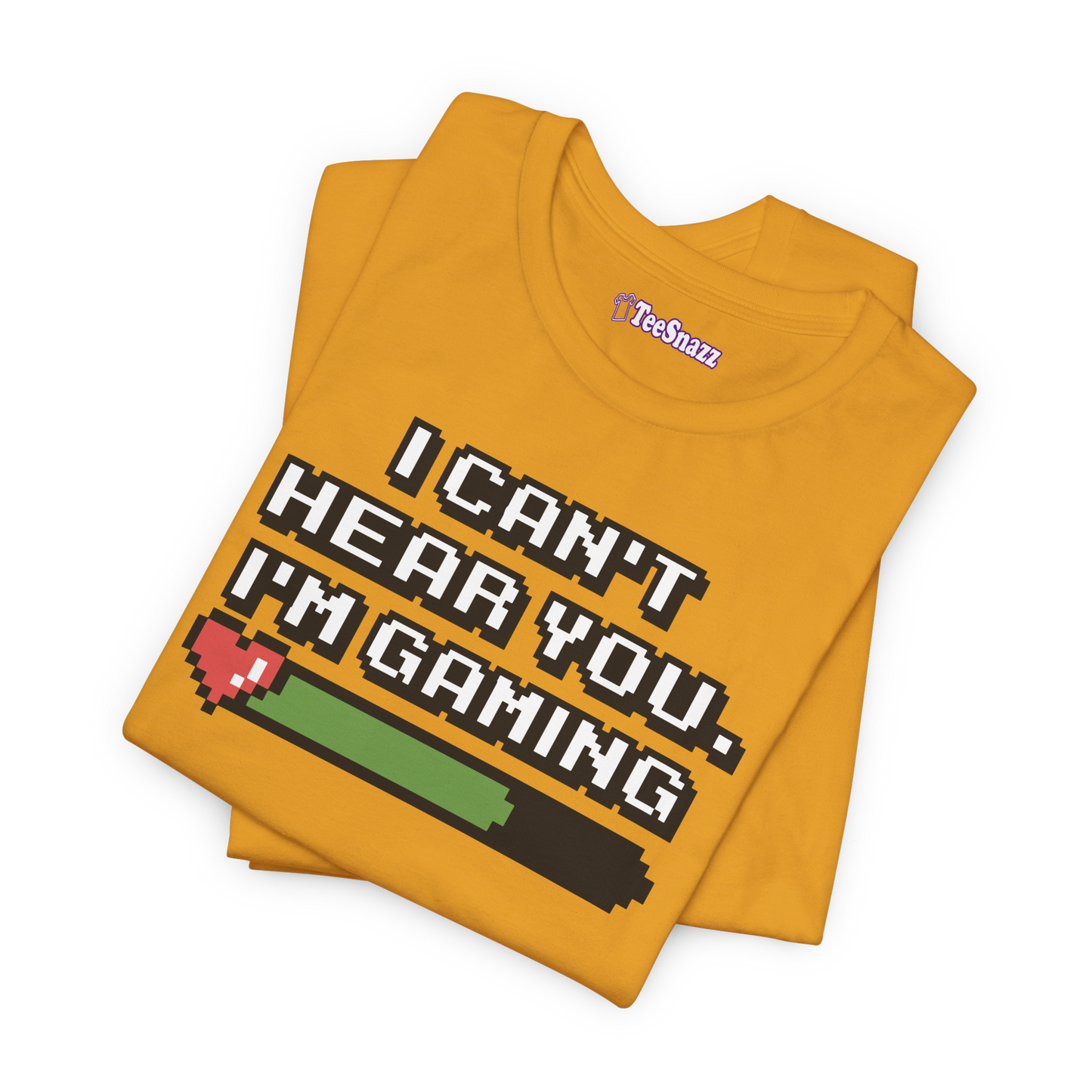 I CAN'T HEAR YOU I'M GAMING (T-SHIRT)
