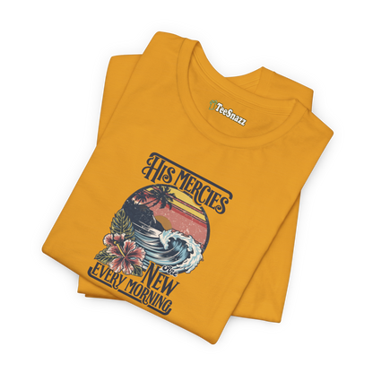 HIS MERCIES ARE NEW EVERY MORNING (T-SHIRT)