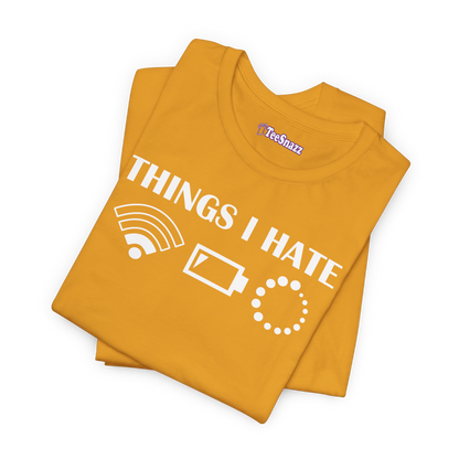 THINGS I HATE (T-SHIRT)