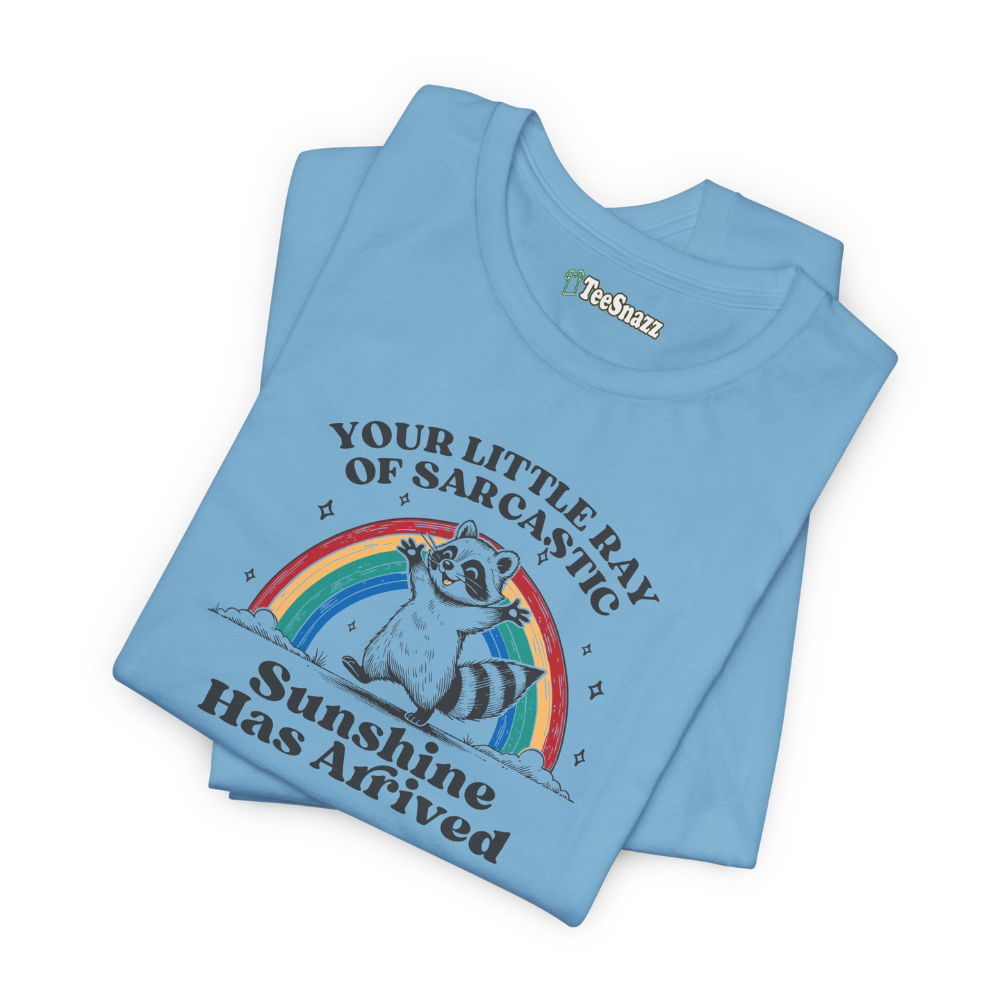 RAY OF SARCASTIC SUNSHINE (T-SHIRT)