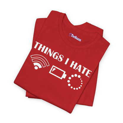 THINGS I HATE (T-SHIRT)