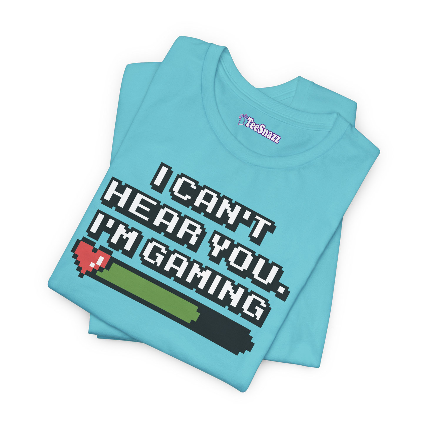 I CAN'T HEAR YOU I'M GAMING (T-SHIRT)