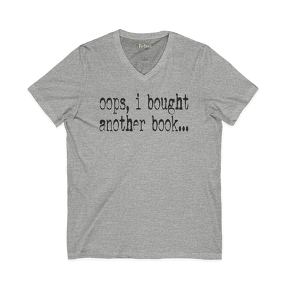 OOPS, I BOUGHT ANOTHER BOOK...(V-NECK)