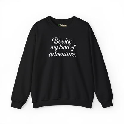 BOOKS: MY KIND OF ADVENTURE (SWEATSHIRT)