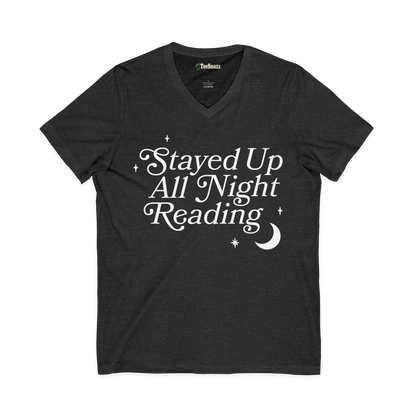 STAYED UP ALL NIGHT READING (V-NECK)