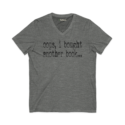 OOPS, I BOUGHT ANOTHER BOOK...(V-NECK)