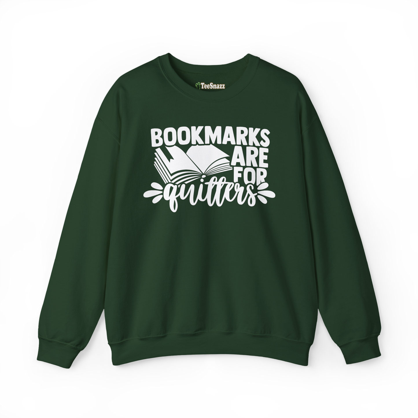 BOOKMARKS ARE FOR QUITTERS (SWEATSHIRT)