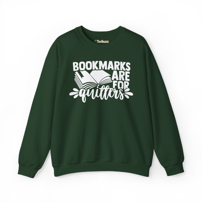 BOOKMARKS ARE FOR QUITTERS (SWEATSHIRT)