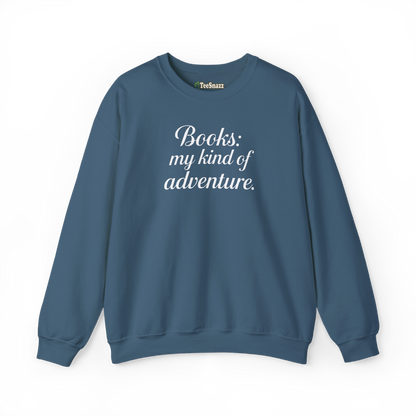 BOOKS: MY KIND OF ADVENTURE (SWEATSHIRT)