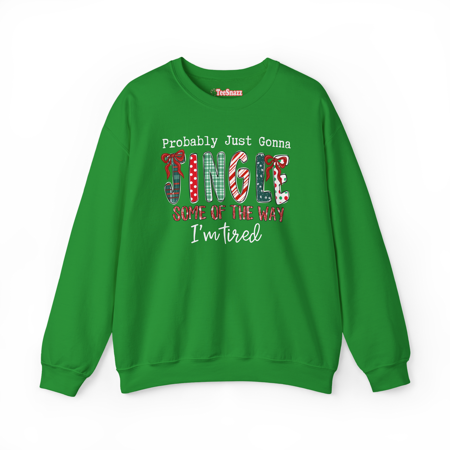 PROBABLY GONNA JINGLE SOME OF THE WAY (SWEATSHIRT)